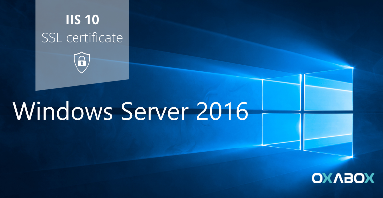 How to install an ssl certificate on windows server 2016 (IIS 10)